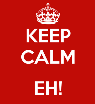 Keep Calm, Eh!
